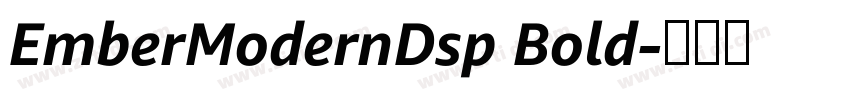 EmberModernDsp Bold字体转换 EmberModernDsp Bold字体转换